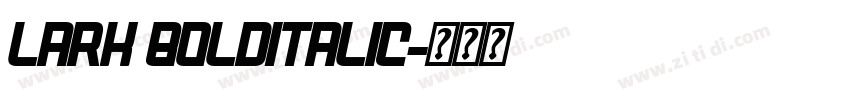 Lark BoldItalic字体转换